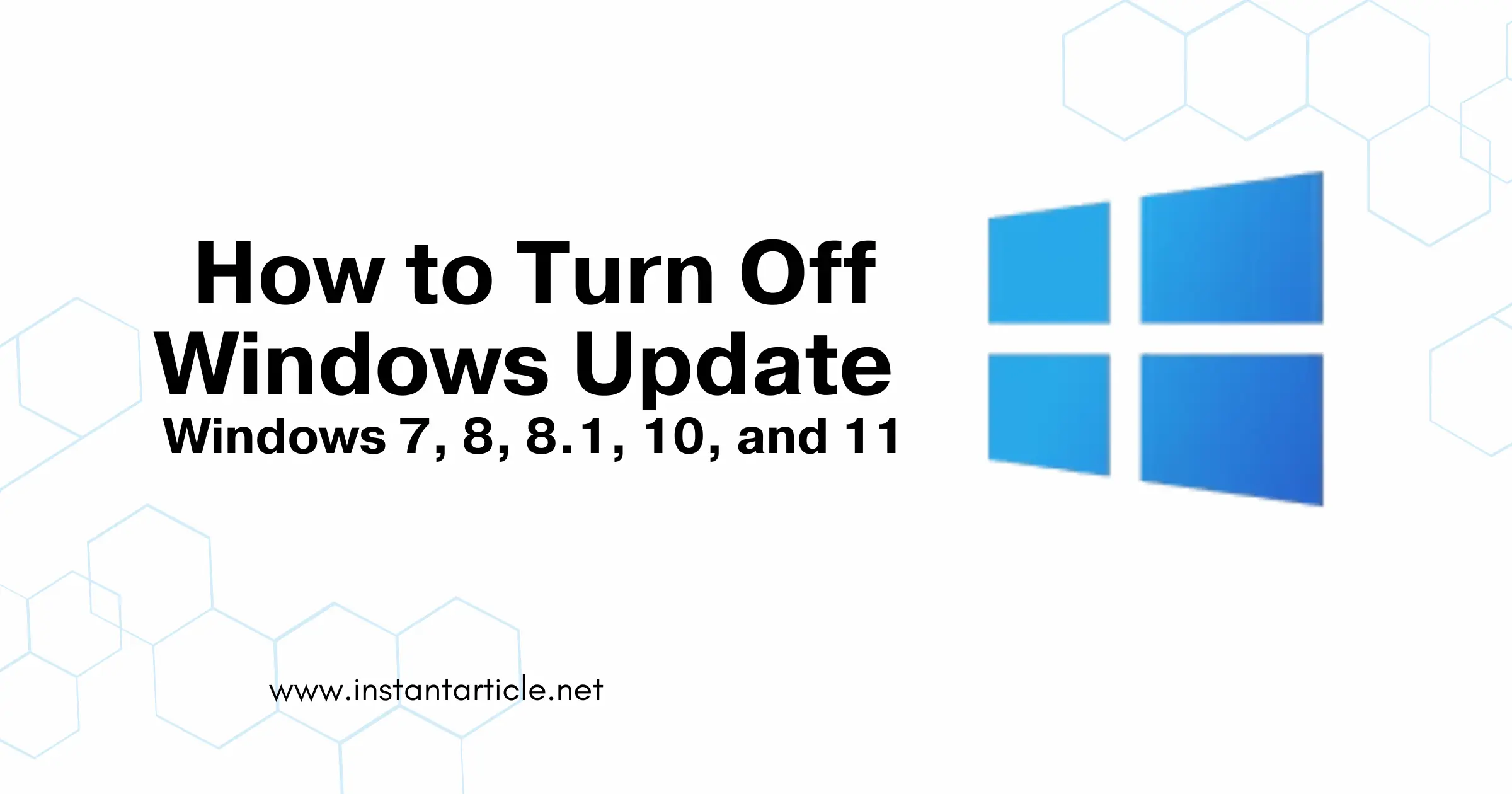 Windows logo with the text "How to Turn Off Windows Update" and the URL instantarticle.net