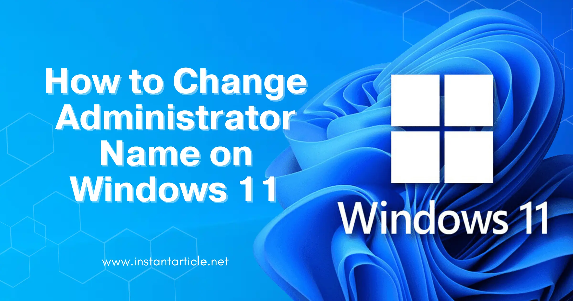 Windows 11 Logo with Article Title on How to Change Administrator Name