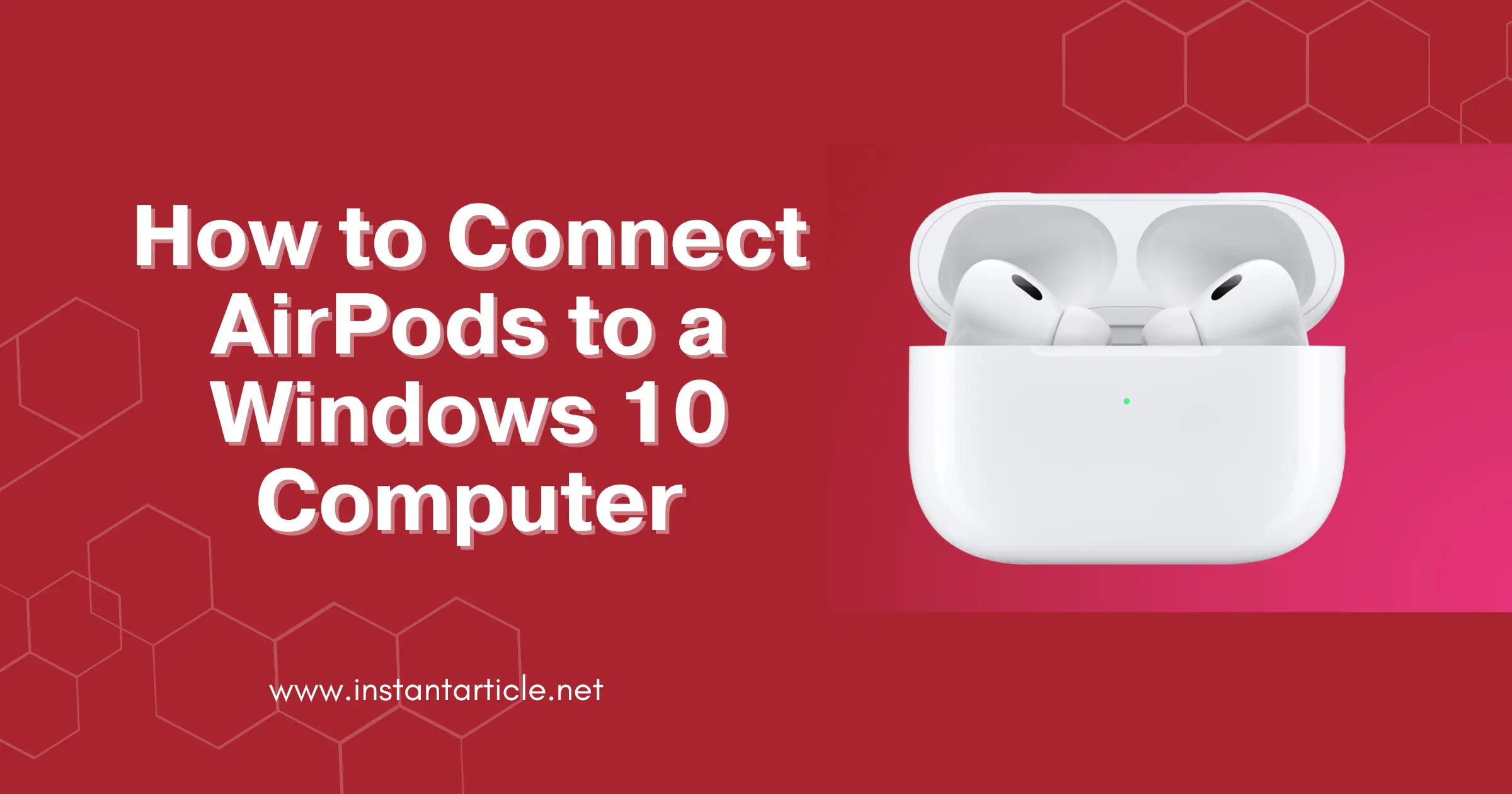 AirPods ready to connect with a Windows 10 laptop, showcasing the title "How to Connect AirPods to a Windows 10 Computer" on instantarticle.net.